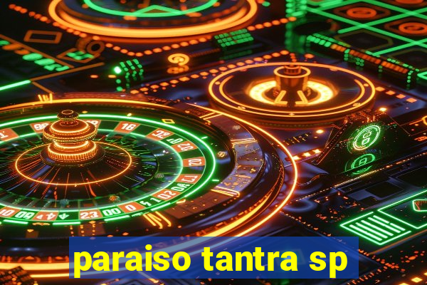 paraiso tantra sp